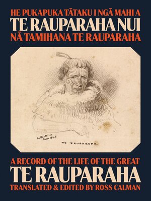 cover image of He Pukapuka Tataku i Nga Mahi a Te Rauparaha Nui / a Record of the Life of the Great Te Rauparaha